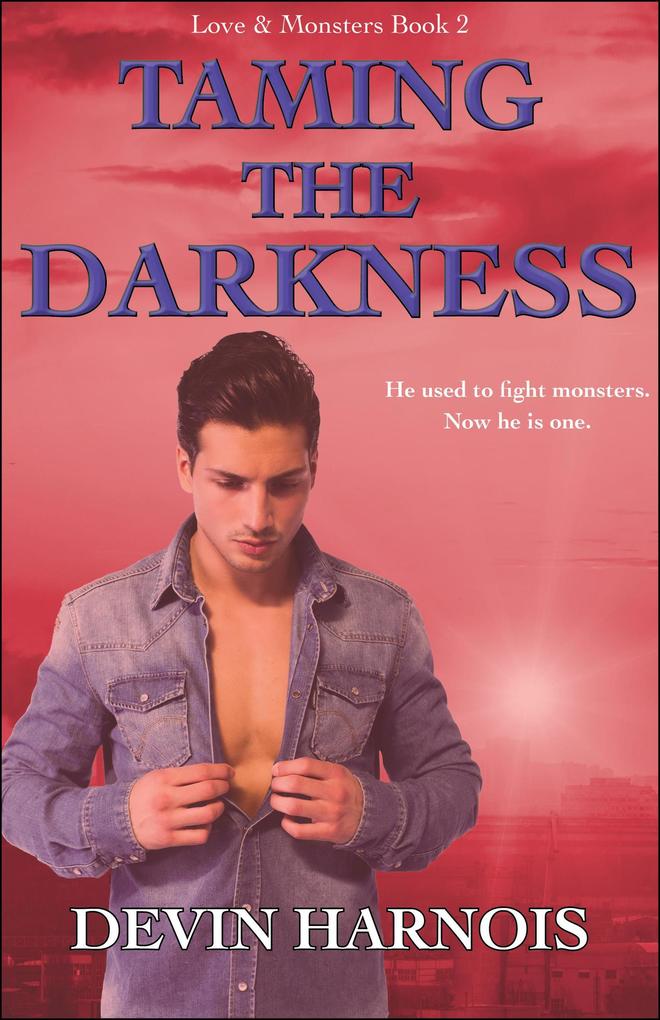 Taming the Darkness (Love & Monsters #2)