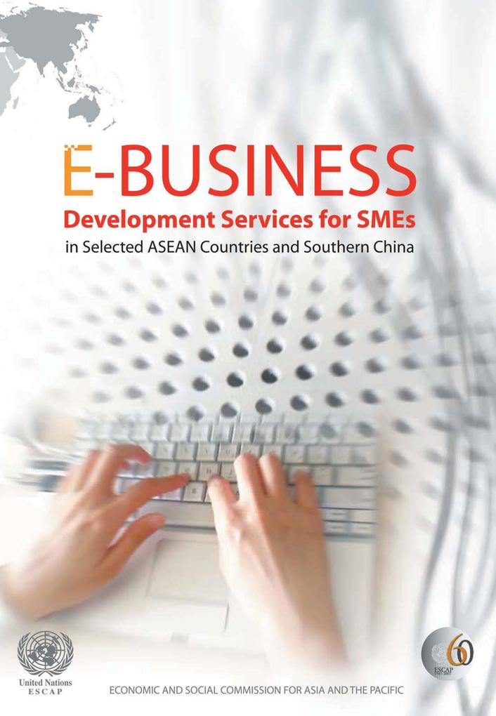 E-Business Development Services for SMEs in Selected ASEAN Countries and Southern China