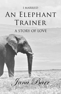I Married An Elephant Trainer