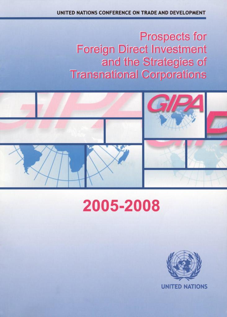 Prospects for Foreign Direct Investment and the Strategies of Transnational Corporations 2005-2008