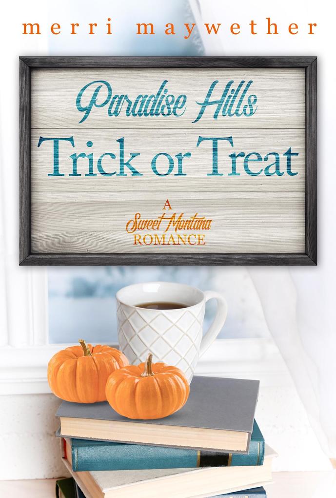 Paradise Hills Trick or Treat: Paradise Hills Montana Sweet Romance #2