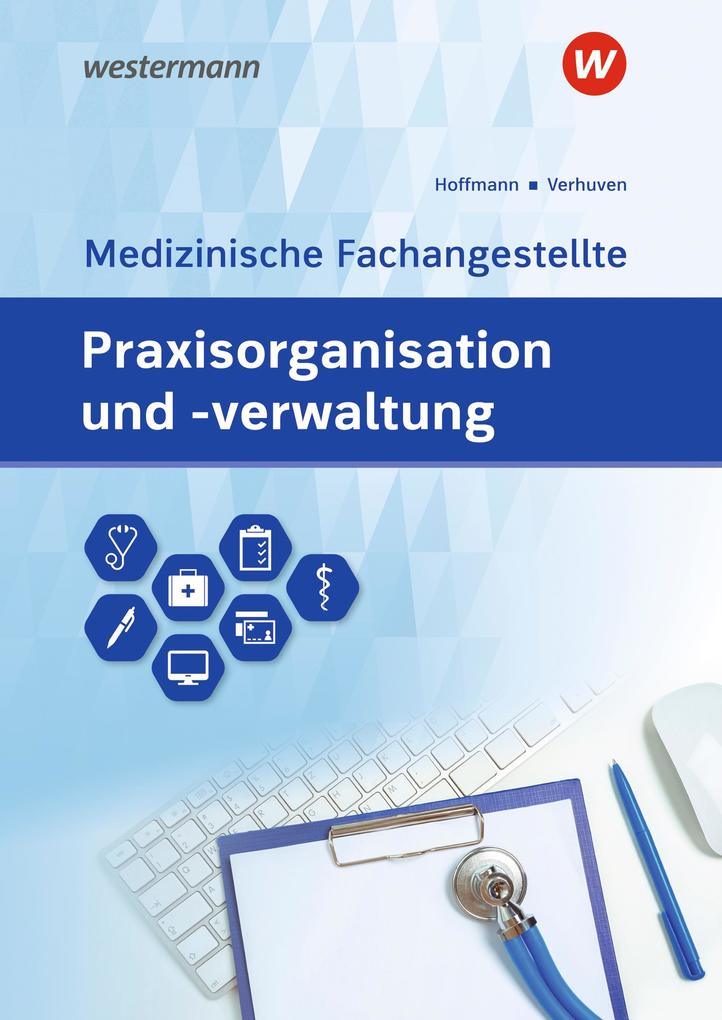 Praxisorganisation und -verwaltung für Medizinische Fachangestellte. Schulbuch