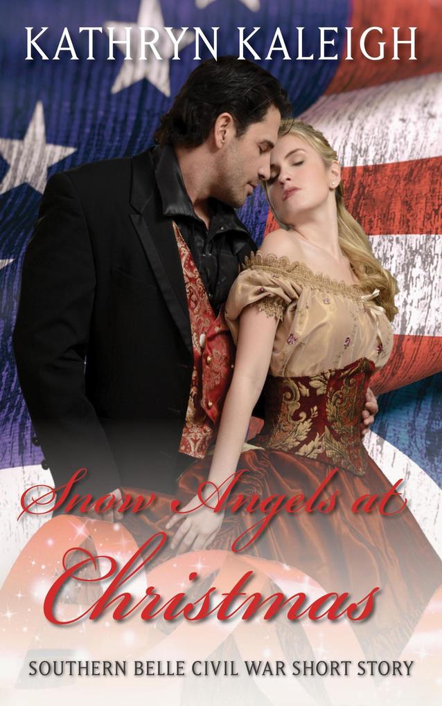 Snow Angels at Christmas: A Southern Belle Civil War Short Story