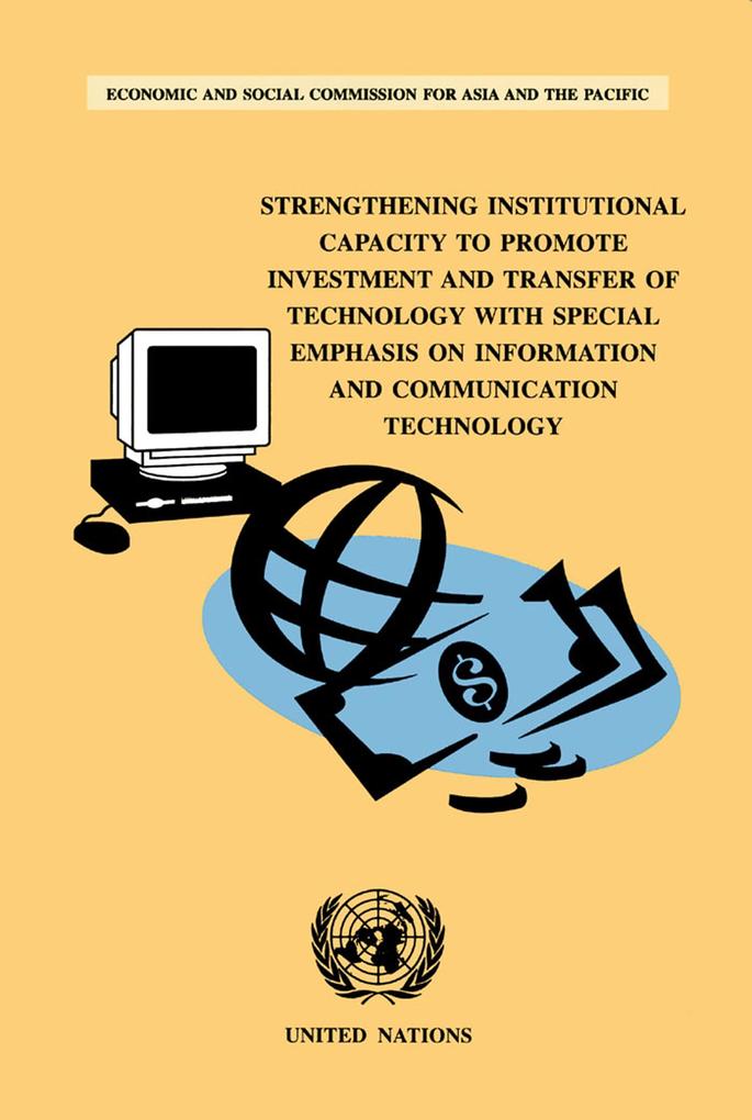 Strengthening Institutional Capacity to Promote Investment and Transfer of Technology with Special Emphasis on Information and Communication Technology