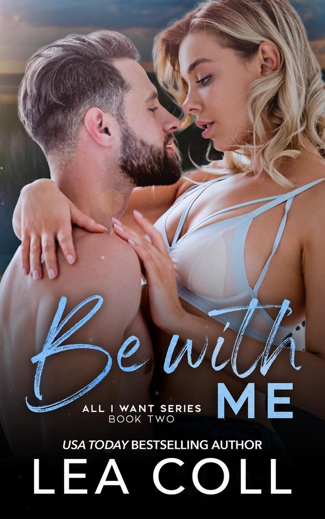 Be with Me (All I Want #2)