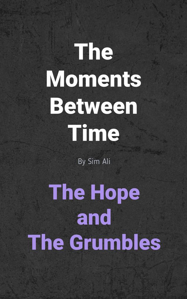 The Hope and The Grumbles (The Moments Between Time #2)