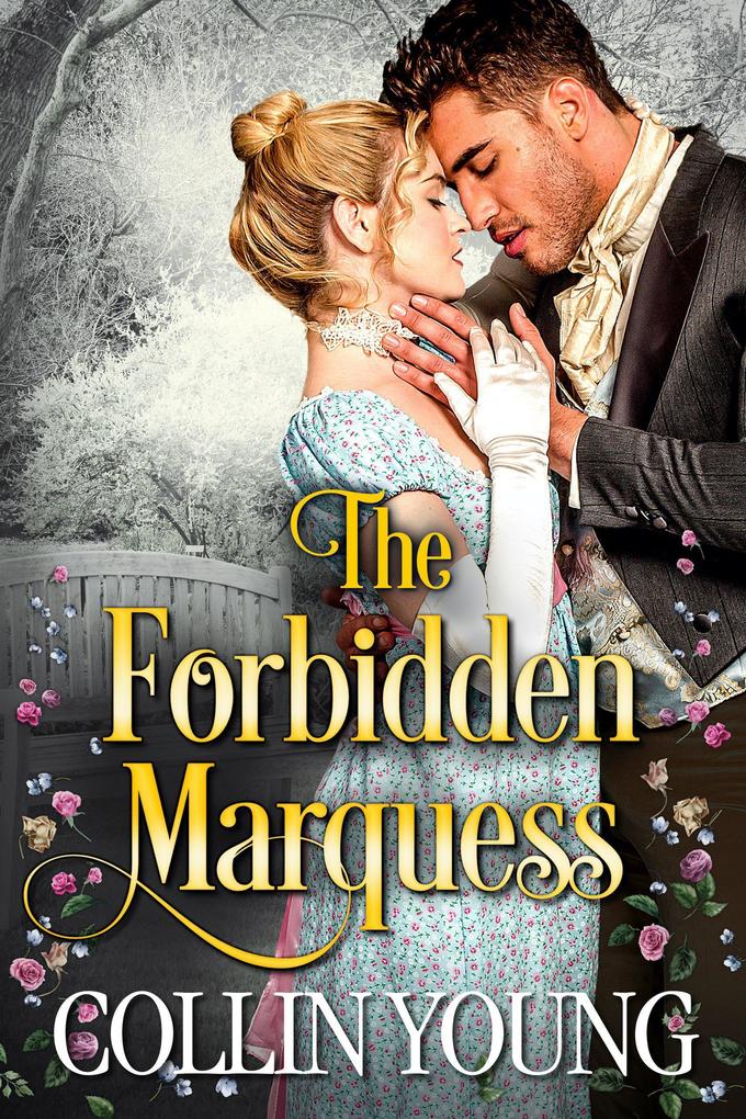 The Forbidden Marquess (A Historical Regency Romance)