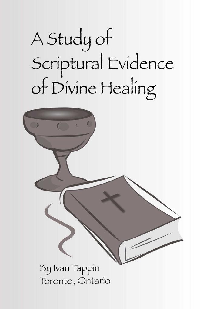 Study of Scriptural Evidence of Divine Healing
