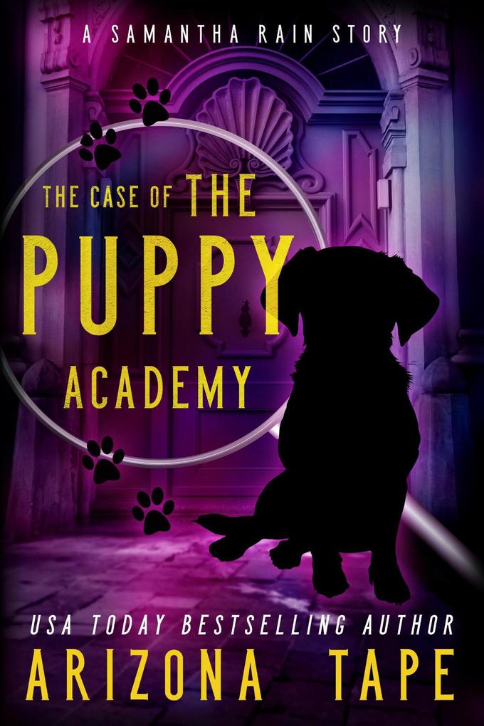 The Case Of The Puppy Academy (Samantha Rain Mysteries #1.5)