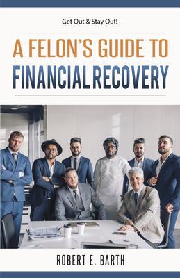 A Felon‘s Guide to Financial Recovery