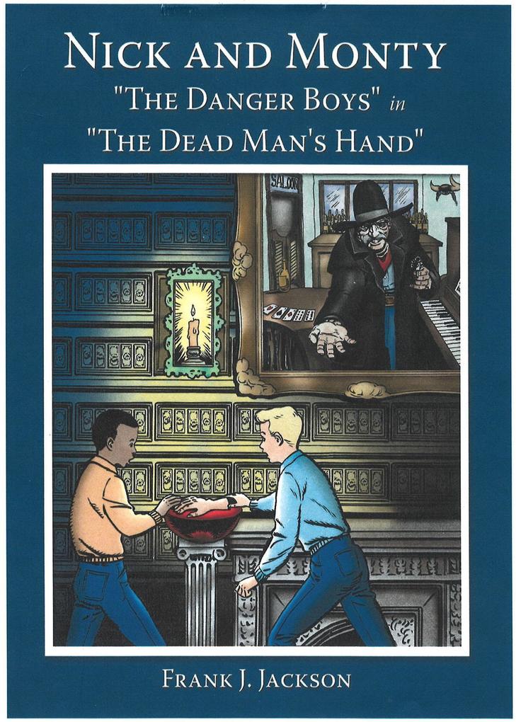 Nick and Monty The Danger Boys in The Dead Man‘s Hand