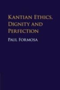 Kantian Ethics Dignity and Perfection