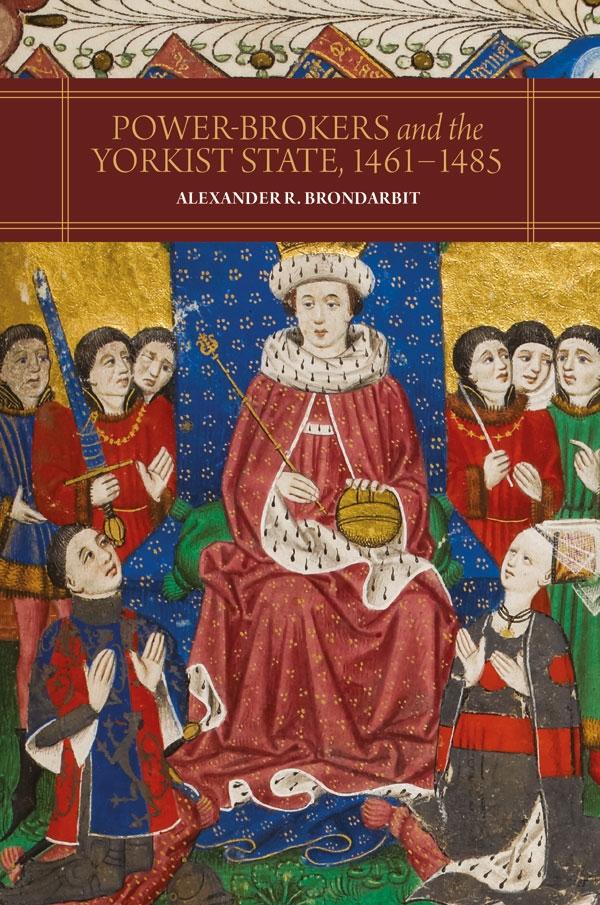 Power-Brokers and the Yorkist State 1461-1485