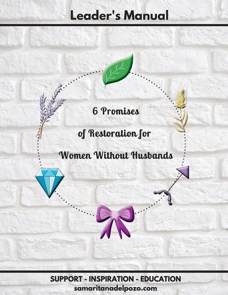 Leader‘s Manual - 6 Promises of Restoration for Women Without Husbands