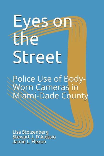 Eyes on the Street: Police Use of Body-Worn Cameras in Miami-Dade County