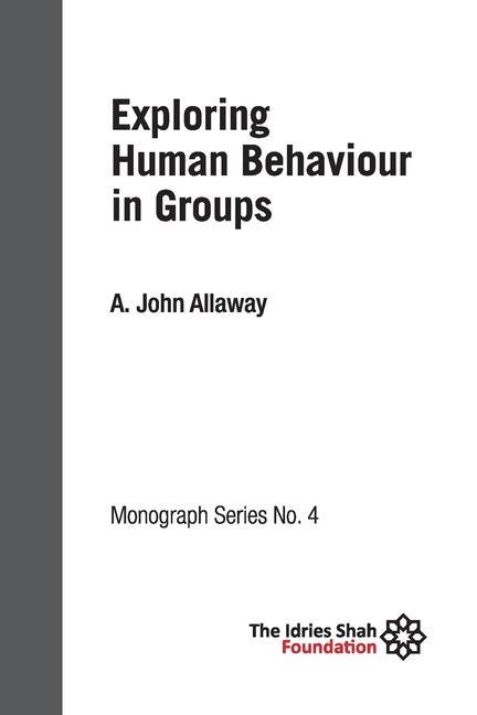 Exploring Human Behaviour in Groups: ISF Monograph 4
