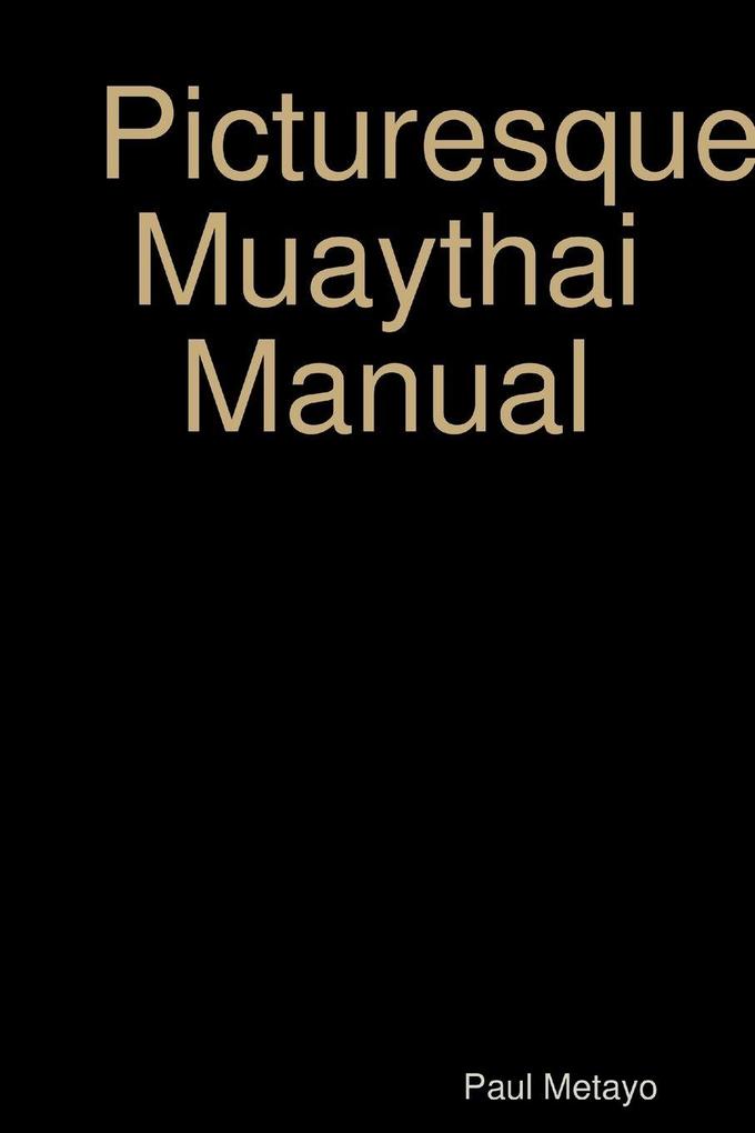 Picturesque Muaythai Manual