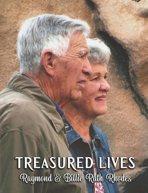 TREASURED LIVES Raymond & Billie Ruth Rhodes: A special pictorial biography complied by the Raymond Rhodes Family / Black and White Photo Version