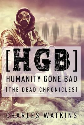[HGB] Humanity Gone Bad: The Dead Chronicles