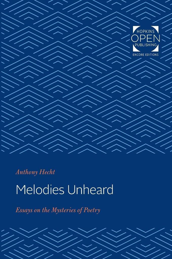 Melodies Unheard - Anthony Hecht
