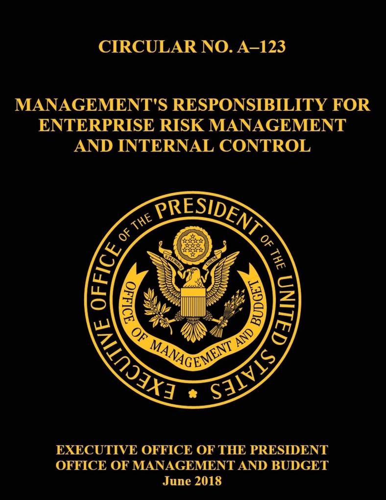 OMB CIRCULAR NO. A-123 Management‘s Responsibility for Enterprise Risk Management and Internal Control