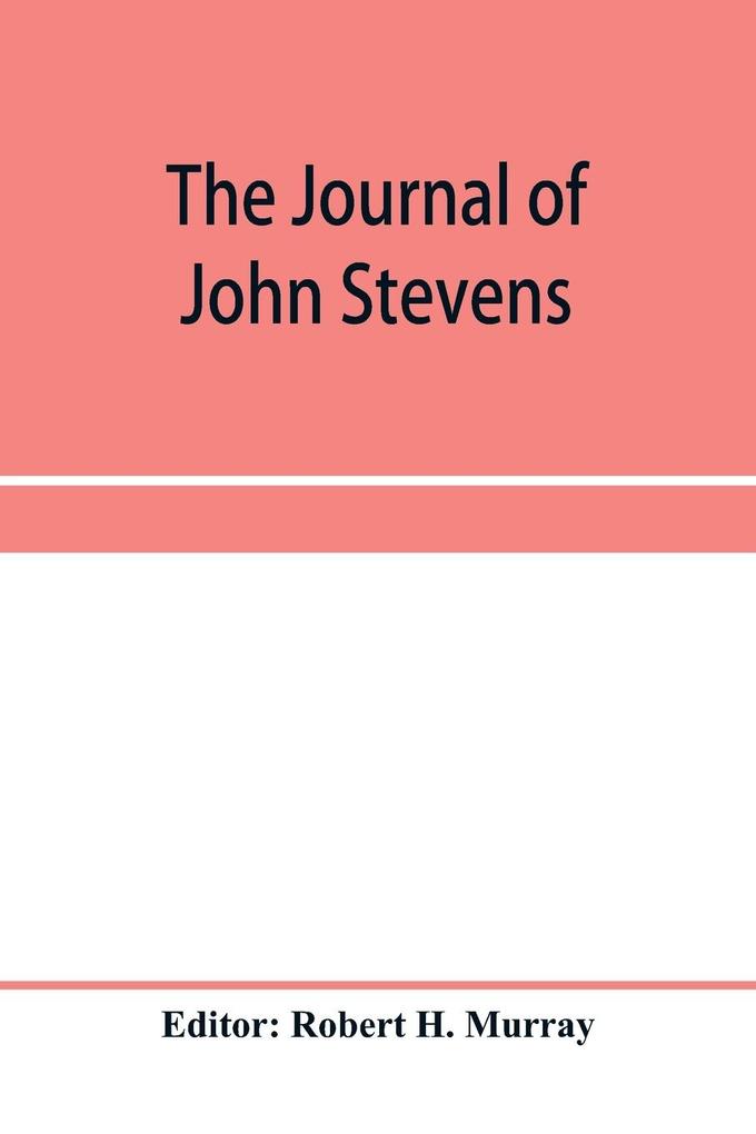 The journal of John Stevens containing a brief account of the war in Ireland 1689-1691