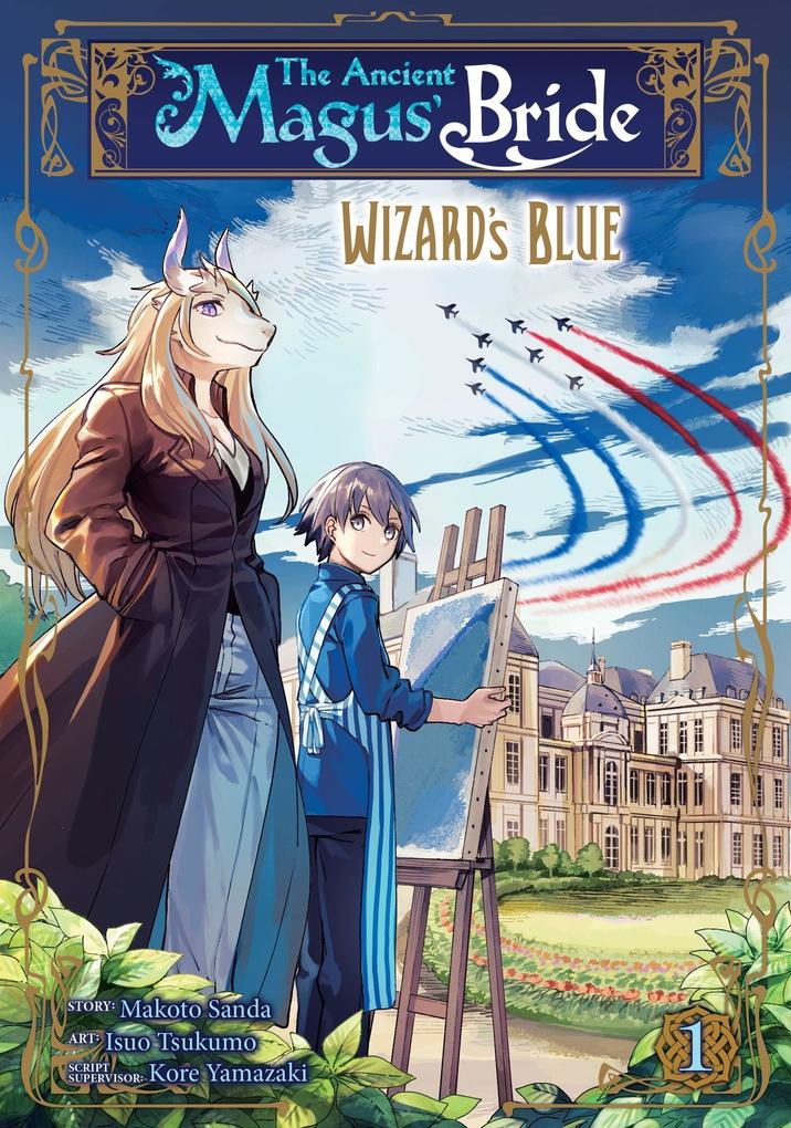 The Ancient Magus‘ Bride: Wizard‘s Blue Vol. 1