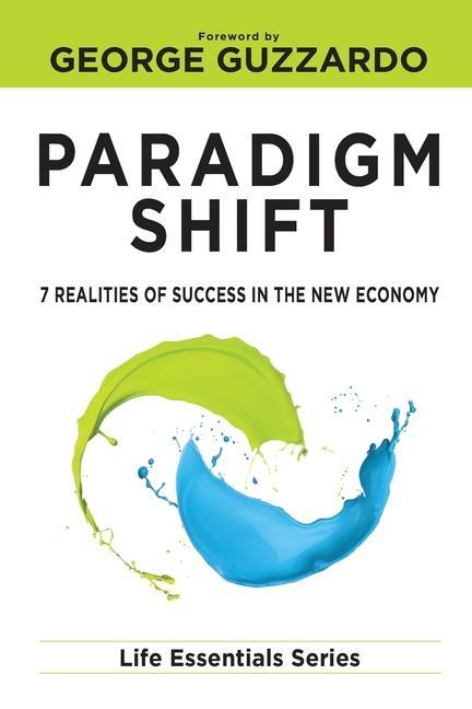 Paradigm Shift: 7 Realities of Success in the New Economy
