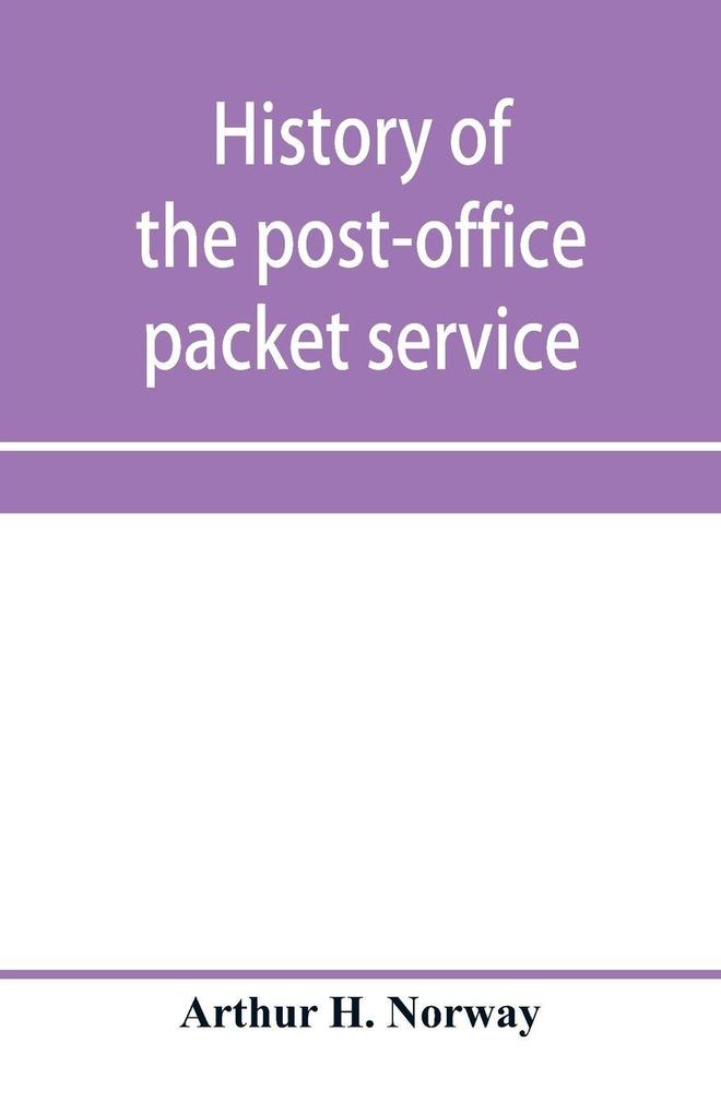 History of the post-office packet service between the years 1793-1815