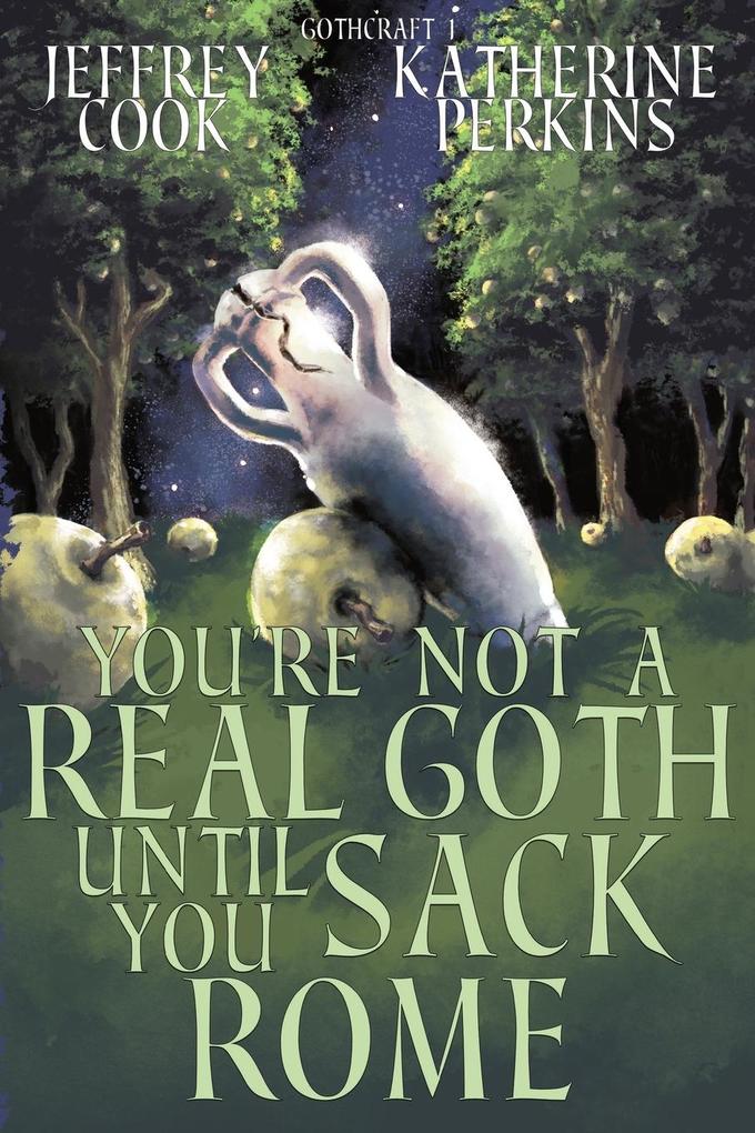 You‘re Not a Real Goth Until You Sack Rome