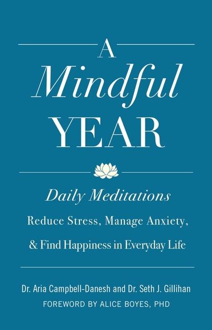 A Mindful Year: Daily Meditations: Reduce Stress Manage Anxiety and Find Happiness in Everyday Life