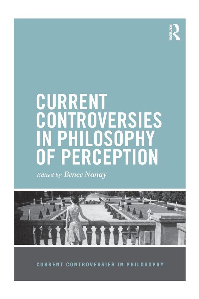Current Controversies in Philosophy of Perception