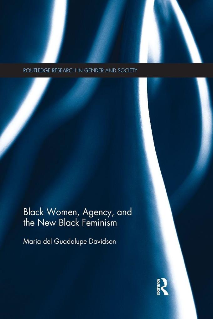 Black Women Agency and the New Black Feminism