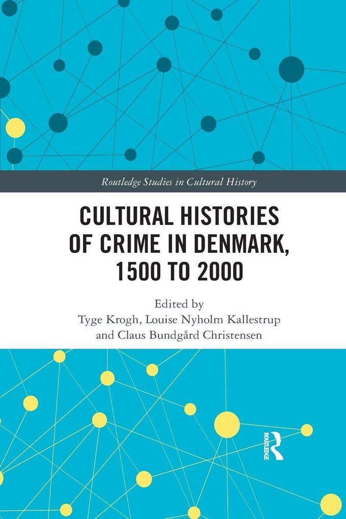 Cultural Histories of Crime in Denmark 1500 to 2000