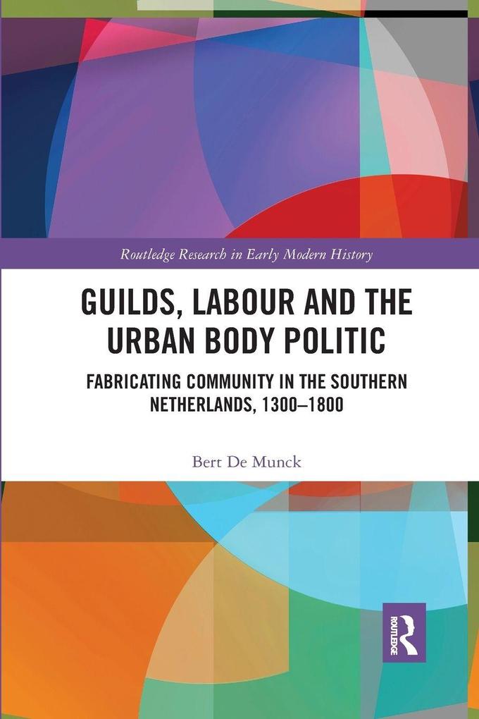 Guilds Labour and the Urban Body Politic