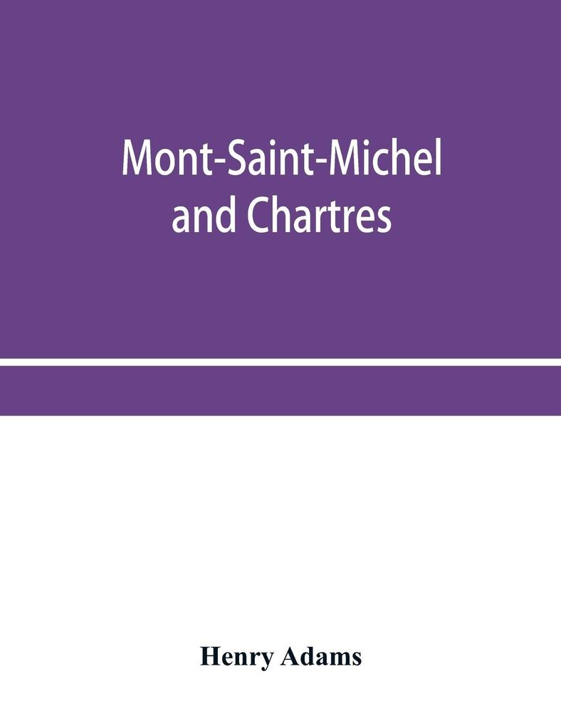 Mont-Saint-Michel and Chartres
