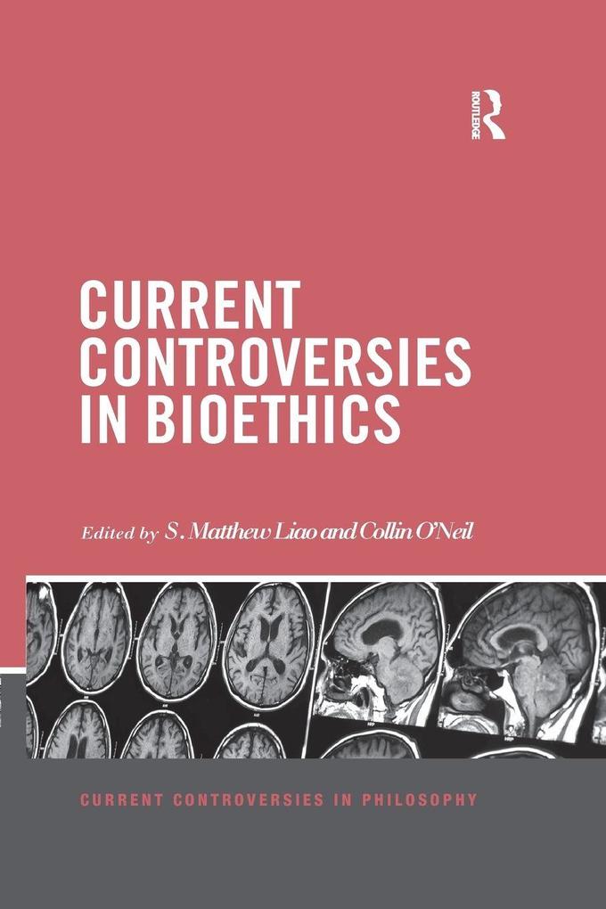 Current Controversies in Bioethics
