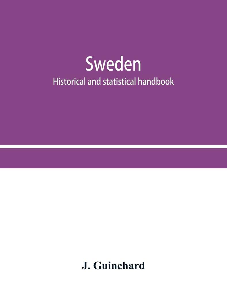 Sweden; historical and statistical handbook