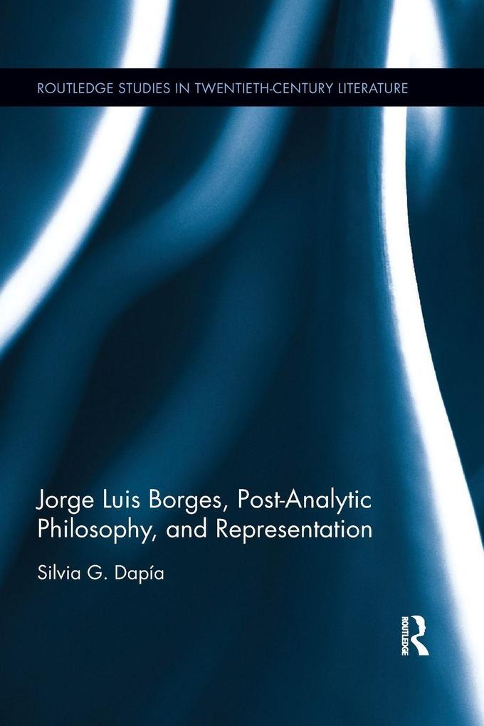 Jorge Luis Borges Post-Analytic Philosophy and Representation