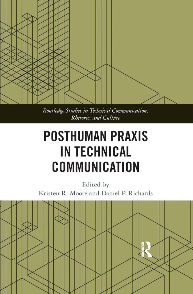 Posthuman PRAXIS in Technical Communication
