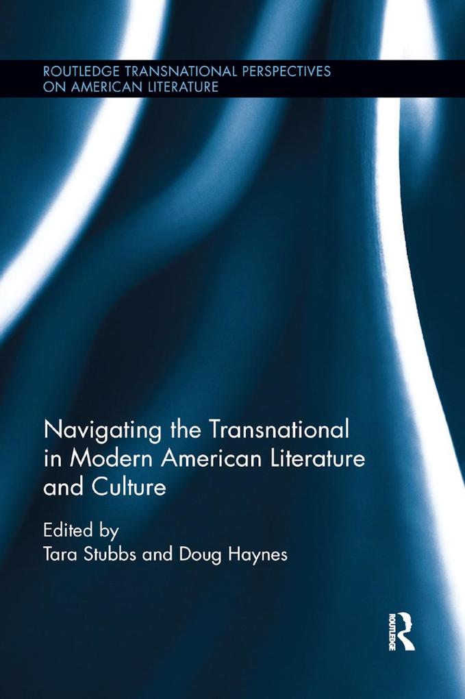 Navigating the Transnational in Modern American Literature and Culture