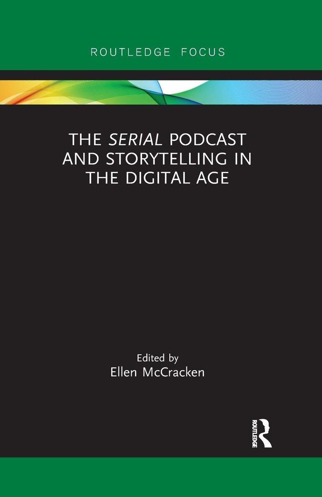 The Serial Podcast and Storytelling in the Digital Age