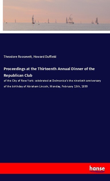 Proceedings at the Thirteenth Annual Dinner of the Republican Club