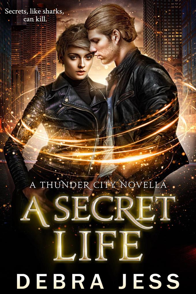 A Secret Life: A Thunder City Novella (Thunder City Secrets Series #3)