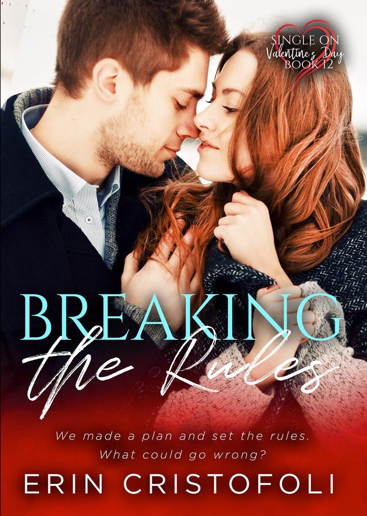 Breaking the Rules (Single on Valentines Day #13)
