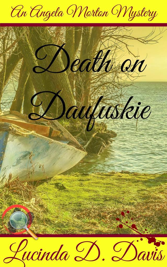 Death on Daufuskie. Murder Mystery and a Dash of Black Magic. (An Angela Morton Mystery #3)