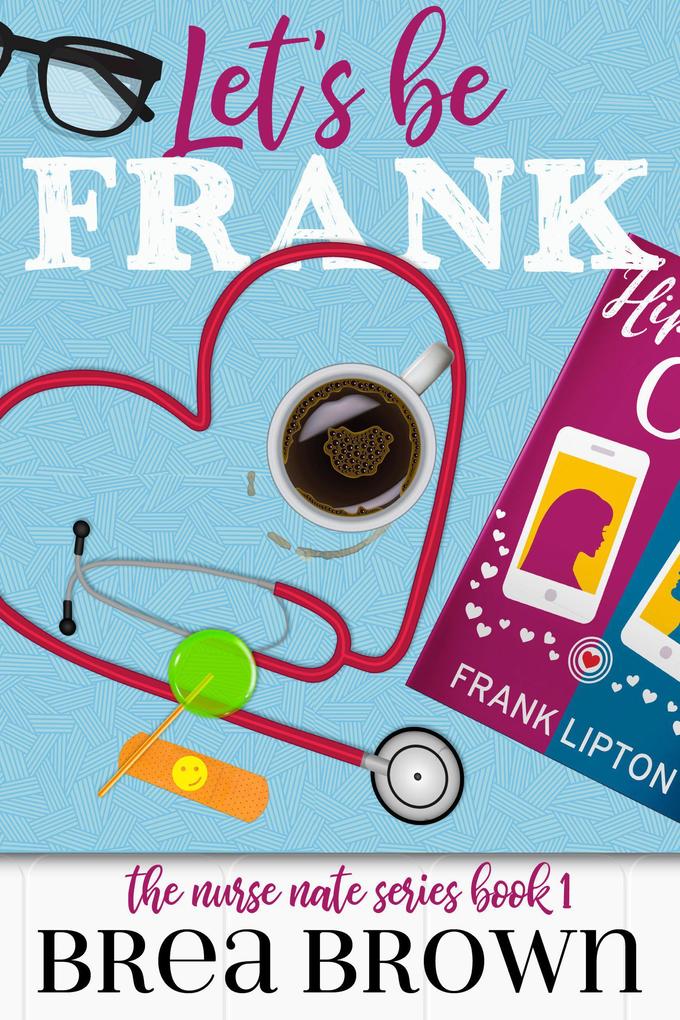 Let‘s Be Frank (The Nurse Nate series #1)