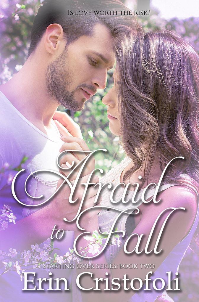 Afraid to Fall (Starting Over #2)