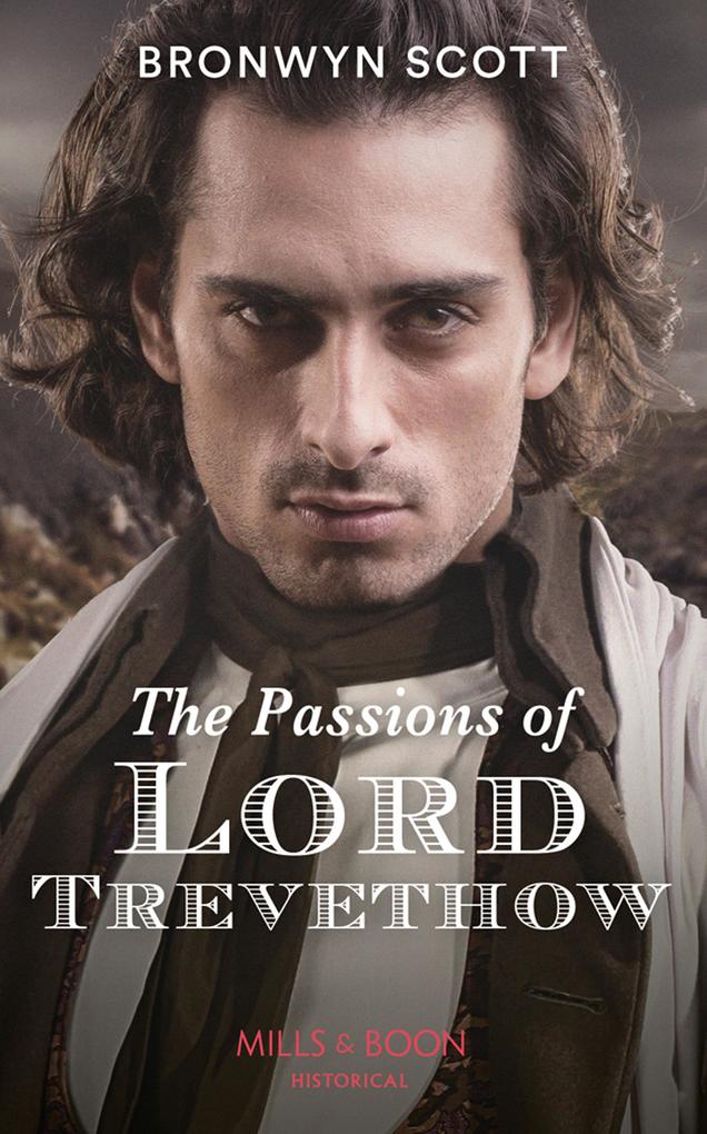 The Passions Of Lord Trevethow (Mills & Boon Historical) (The Cornish Dukes Book 2)