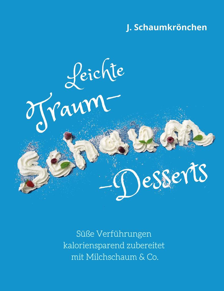 Leichte Traum-Schaum-Desserts